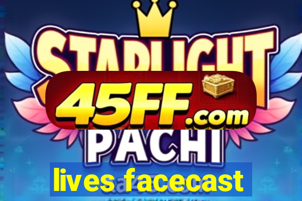 lives facecast